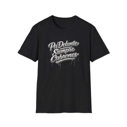 PADELANTE SIEMPRE CABRONES-CHROME EDITION - Unisex Soft Style T-Shirt