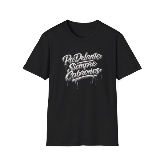 PADELANTE SIEMPRE CABRONES-CHROME EDITION - Unisex Soft Style T-Shirt