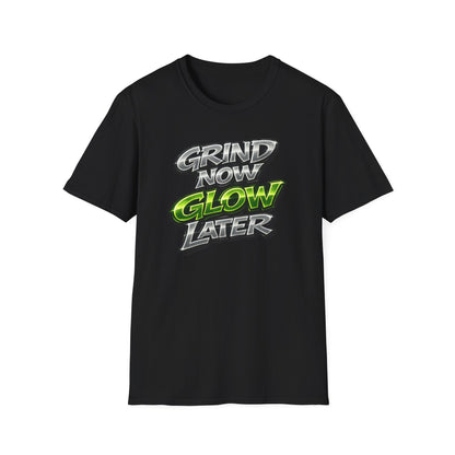 GRIND NOW-GLOW LATER - Unisex Soft Style T-Shirt