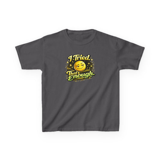 I TRIED-THAT'S ENOUGH - Kids Cotton™ Tee
