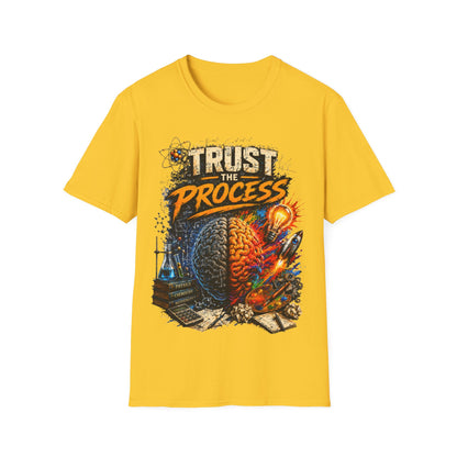 TRUST THE PROCESS - ((BIG PRINT)) - Unisex Soft Style T-Shirt