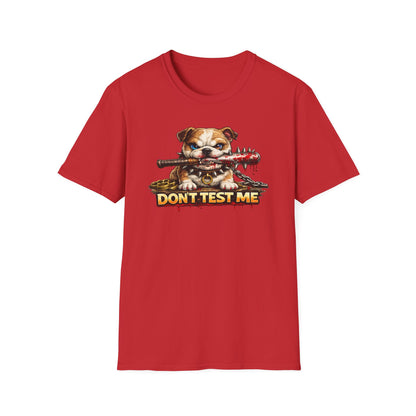 DON'T TEST ME - Unisex Soft Style T-Shirt