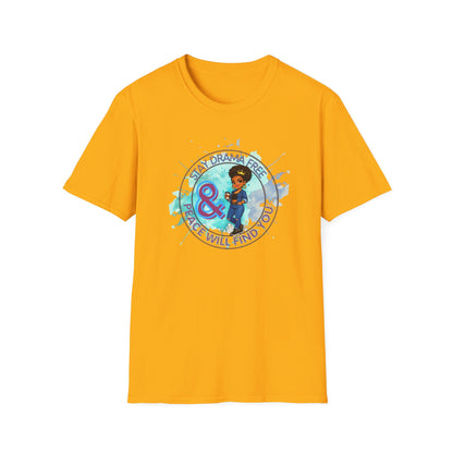 STAY DRAMA FREE AND PEACE WILL FIND YOU - Unisex Soft Style T-Shirt