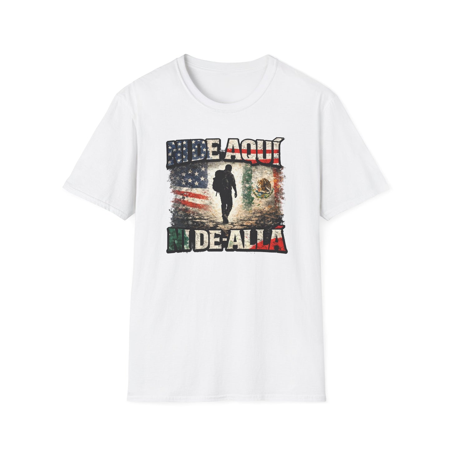 NI DE AQUI-NI DE ALLA - Unisex Soft Style T-Shirt