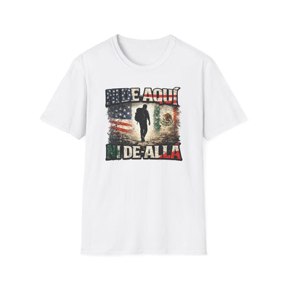 NI DE AQUI-NI DE ALLA - Unisex Soft Style T-Shirt