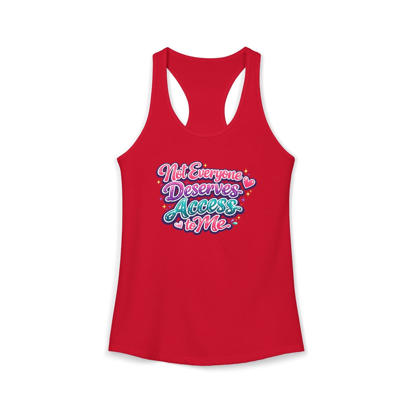 NOT EVERYONE DESERVES ACCESS TO ME – Women's Ideal Racerback Tank