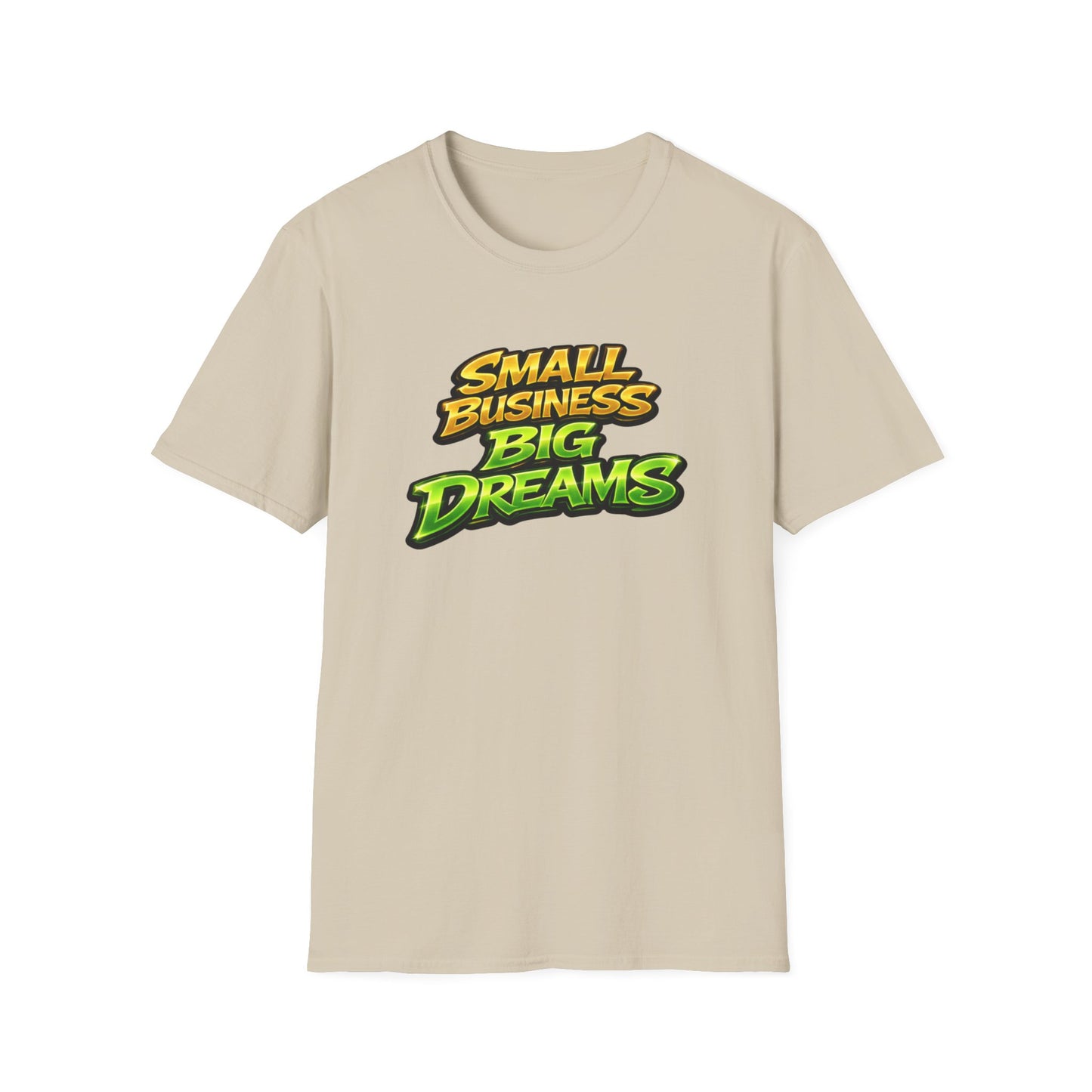 SMALL BUSINESS-BIG DREAMS - Unisex Soft Style T-Shirt