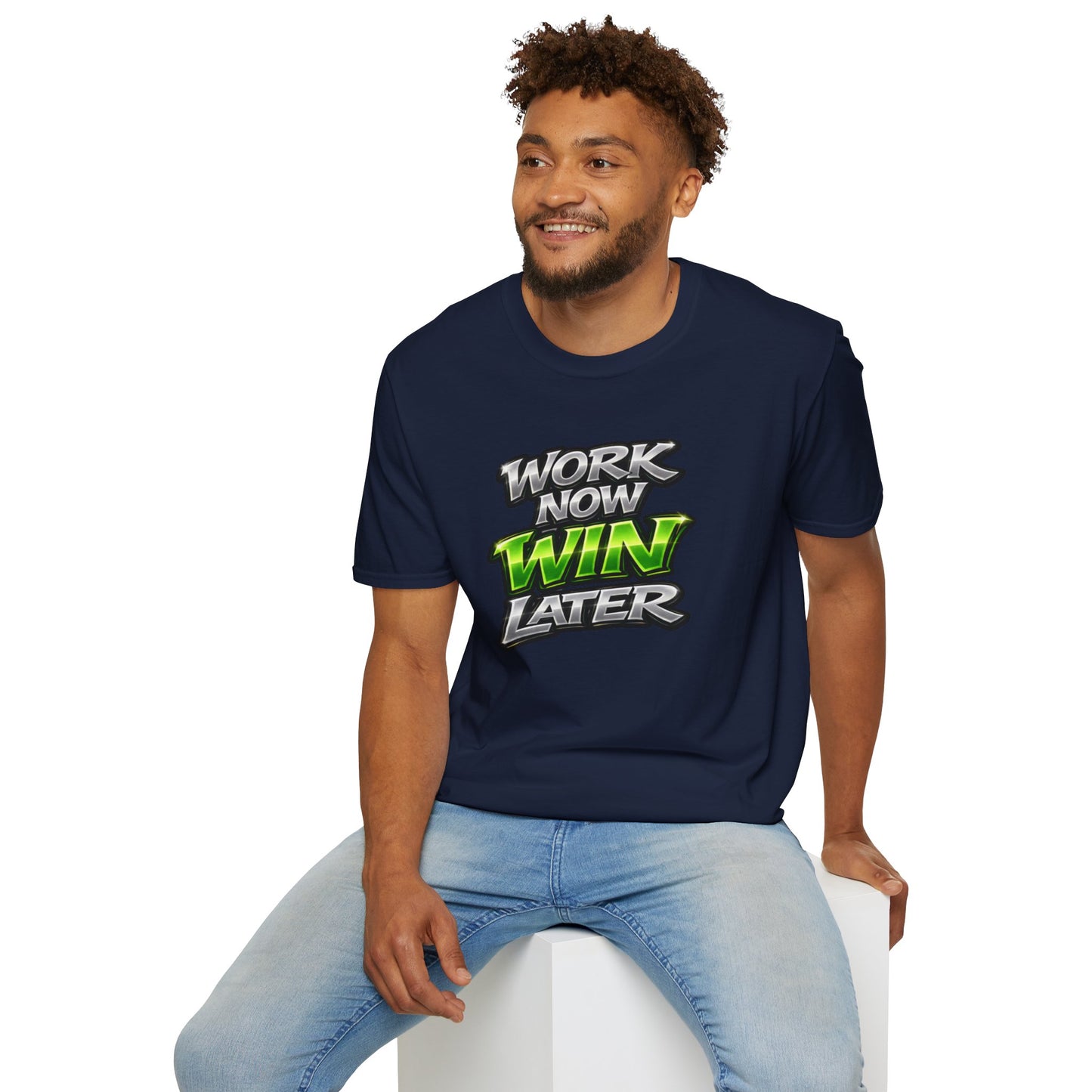 WORK NOW-WIN LATER - Unisex Soft Style T-Shirt
