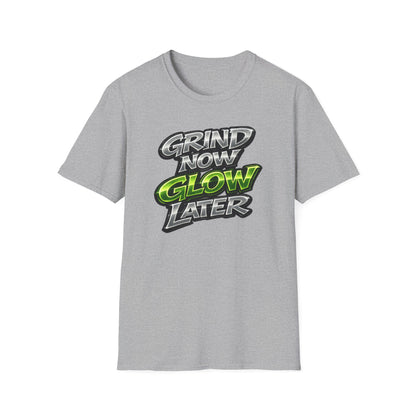 GRIND NOW-GLOW LATER - Unisex Soft Style T-Shirt
