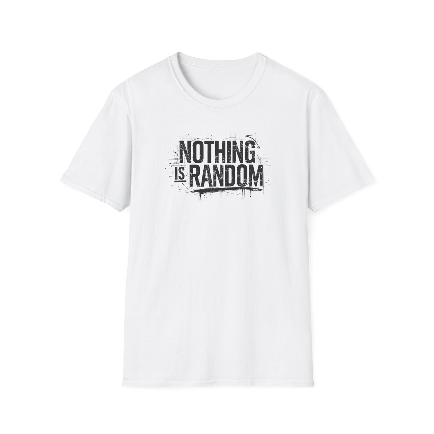 NOTHING IS RANDOM - Unisex Softstyle T-Shirt