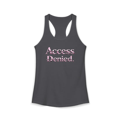 ACCESS DENIED - Women's Ideal Racerback Tank