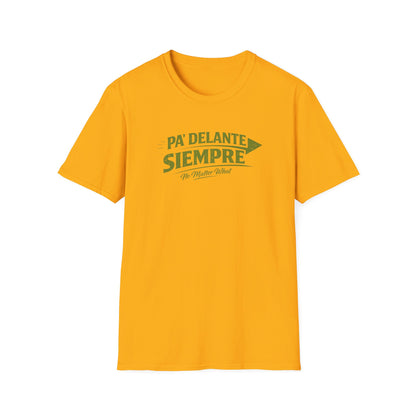 PA'DELANTE SIEMPRE - NO MATTER WHAT - Unisex Soft Style T-Shirt