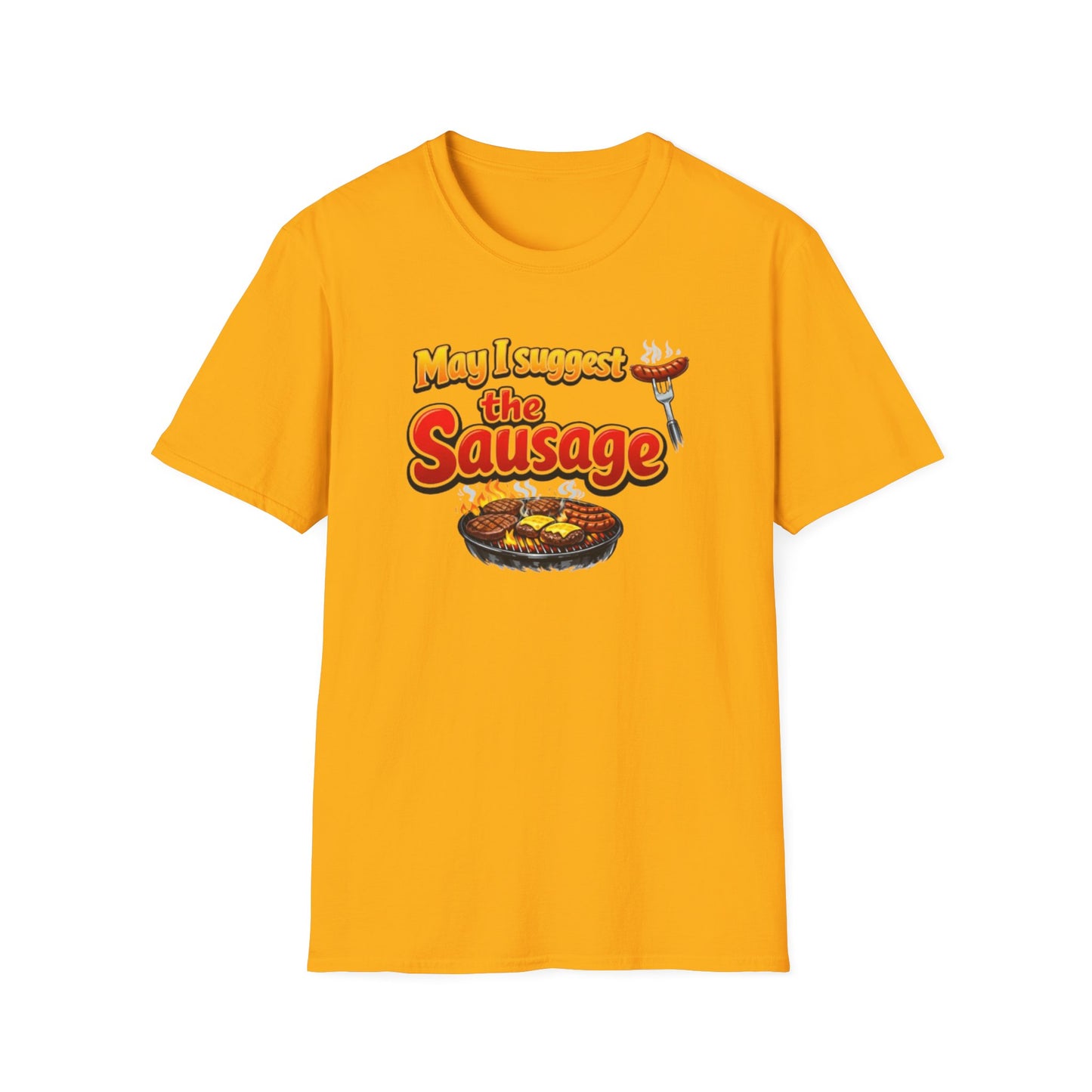 May I suggest the sausage - Unisex Soft Style T-Shirt