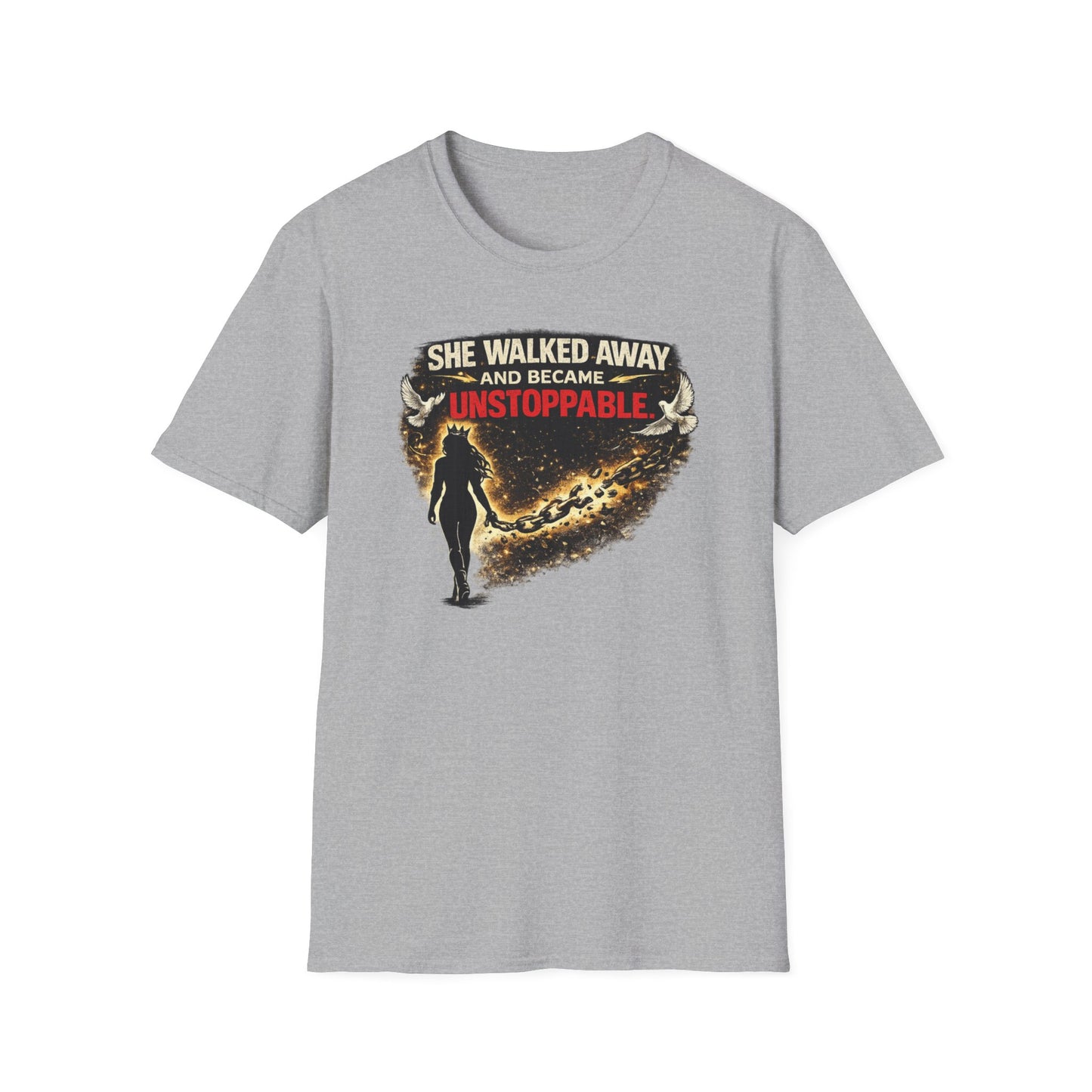 SHE WALKED AWAY AND BECAME UNSTOPPABLE - Unisex Soft Style T-Shirt