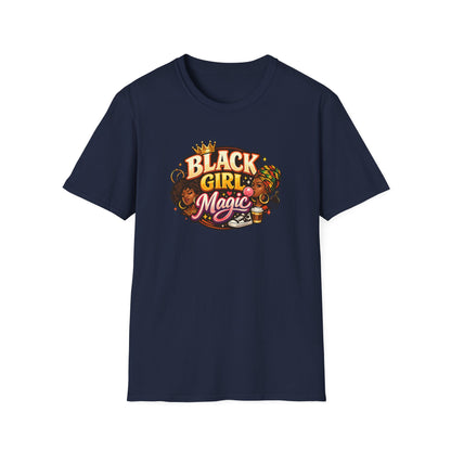 BLACK GIRL MAGIC - Unisex Soft Style T-Shirt