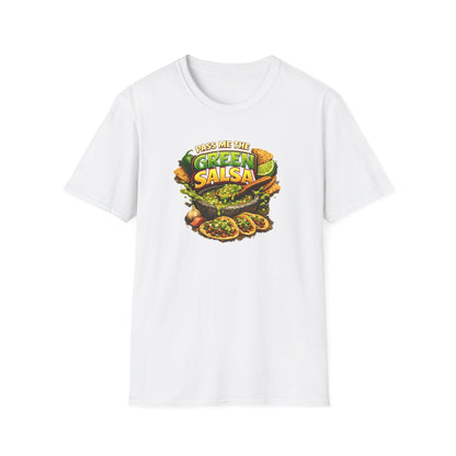 PASS ME THE GREEN SALSA - Unisex Softstyle T-Shirt