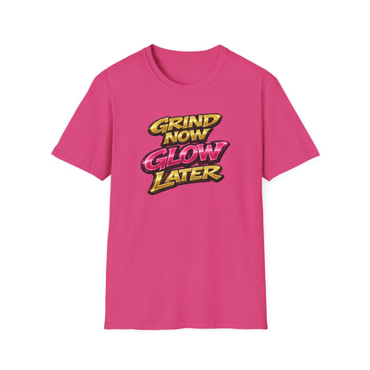 GRIND NOW-GLOW LATER - Unisex Soft Style T-Shirt