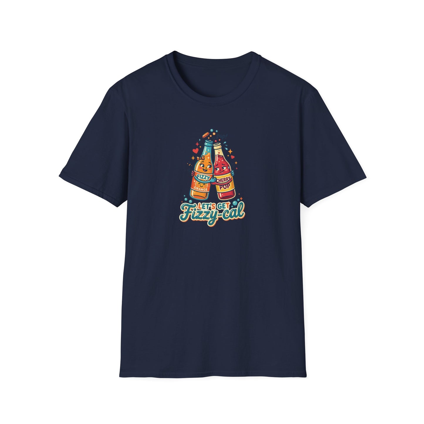 LET'S GET FIZZY-CAL - Unisex Softstyle T-Shirt