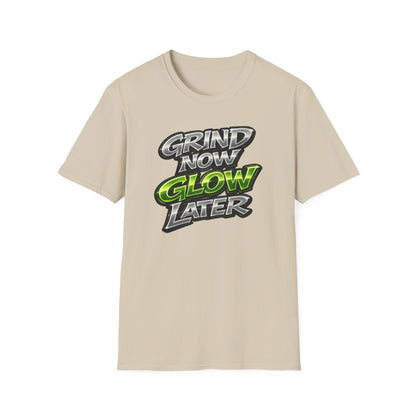 GRIND NOW-GLOW LATER - Unisex Soft Style T-Shirt