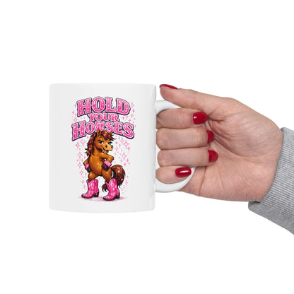 HOLD YOUR HORSES - GIRLY PINK - Ceramic Mug, (11oz, 15oz)