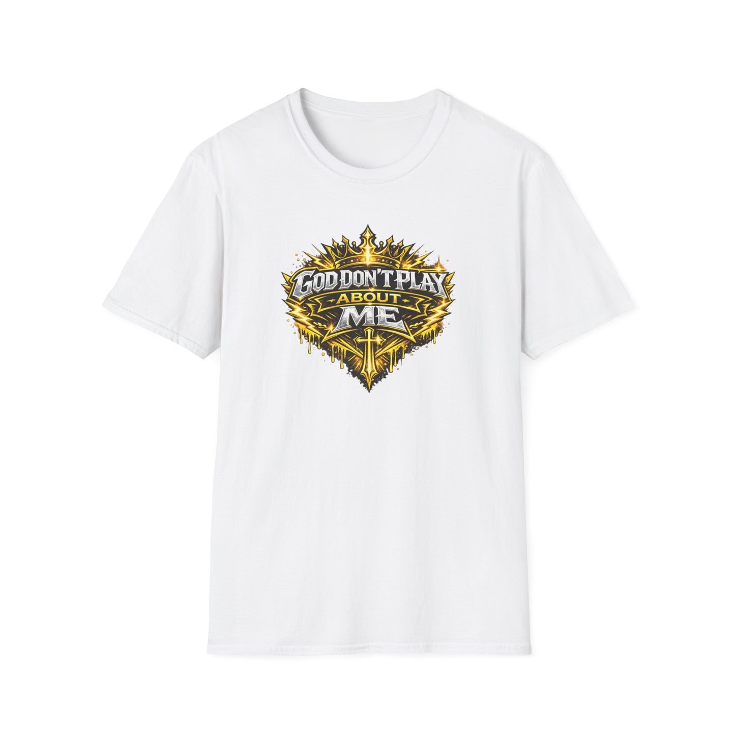 GOD DON'T PLAY ABOUT ME - Unisex Soft Style T-Shirt