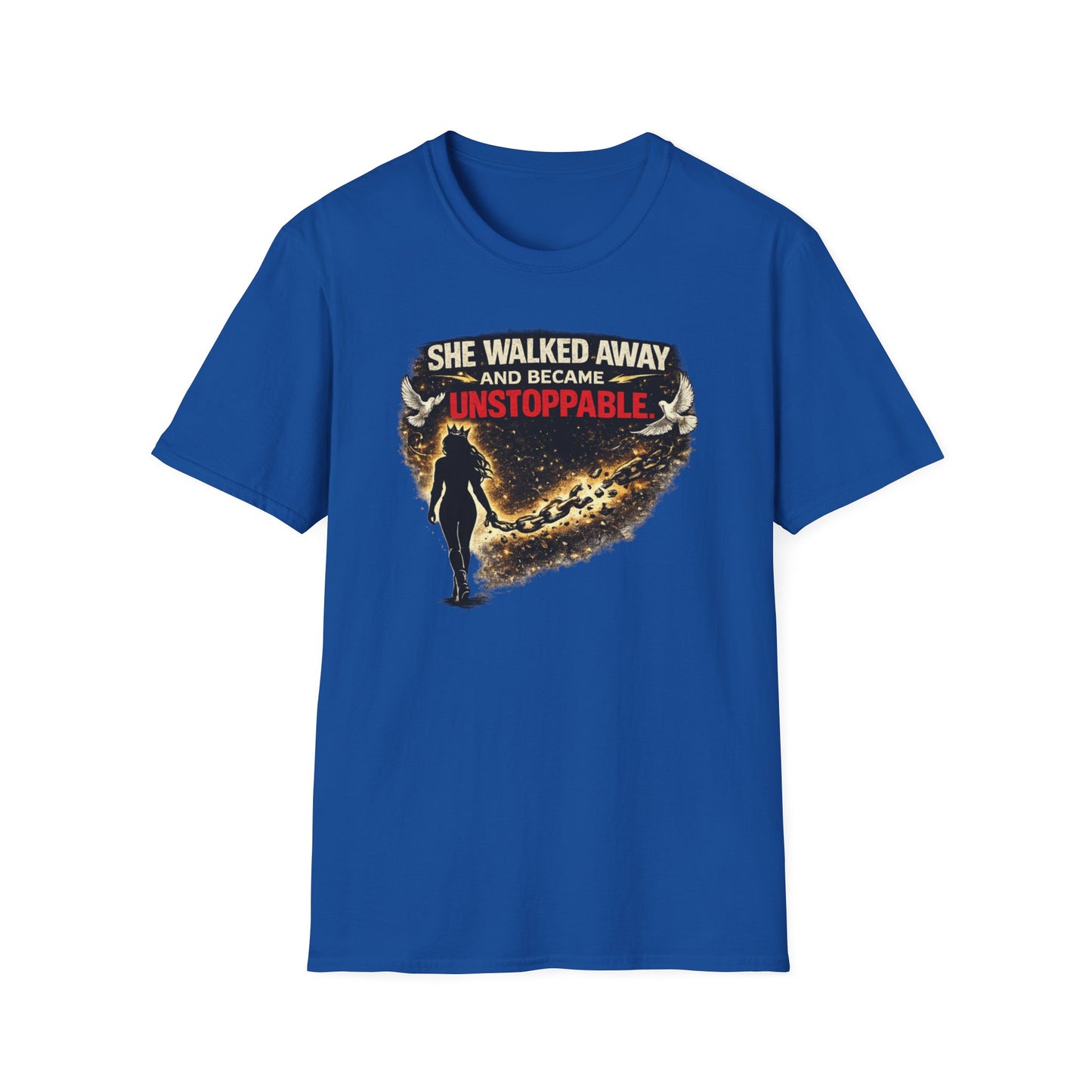 SHE WALKED AWAY AND BECAME UNSTOPPABLE - Unisex Soft Style T-Shirt