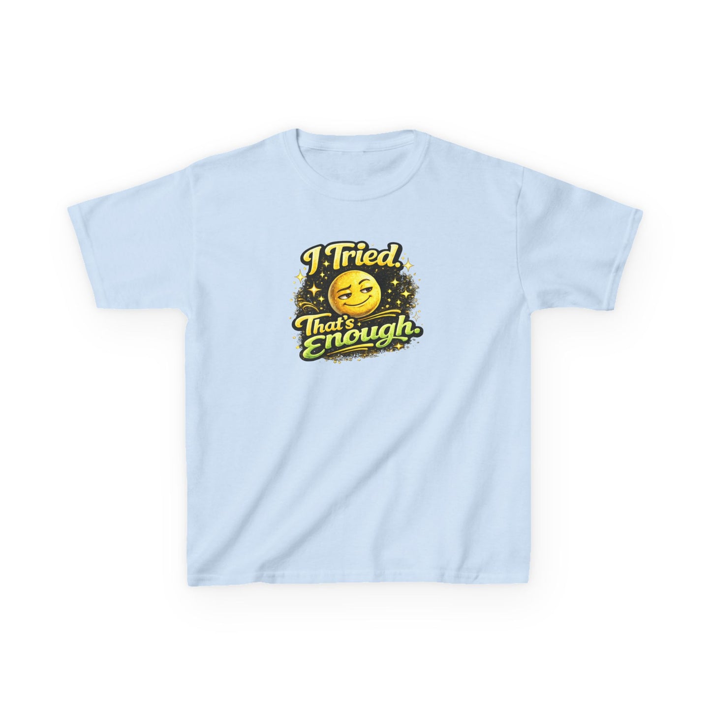 I TRIED-THAT'S ENOUGH - Kids Cotton™ Tee