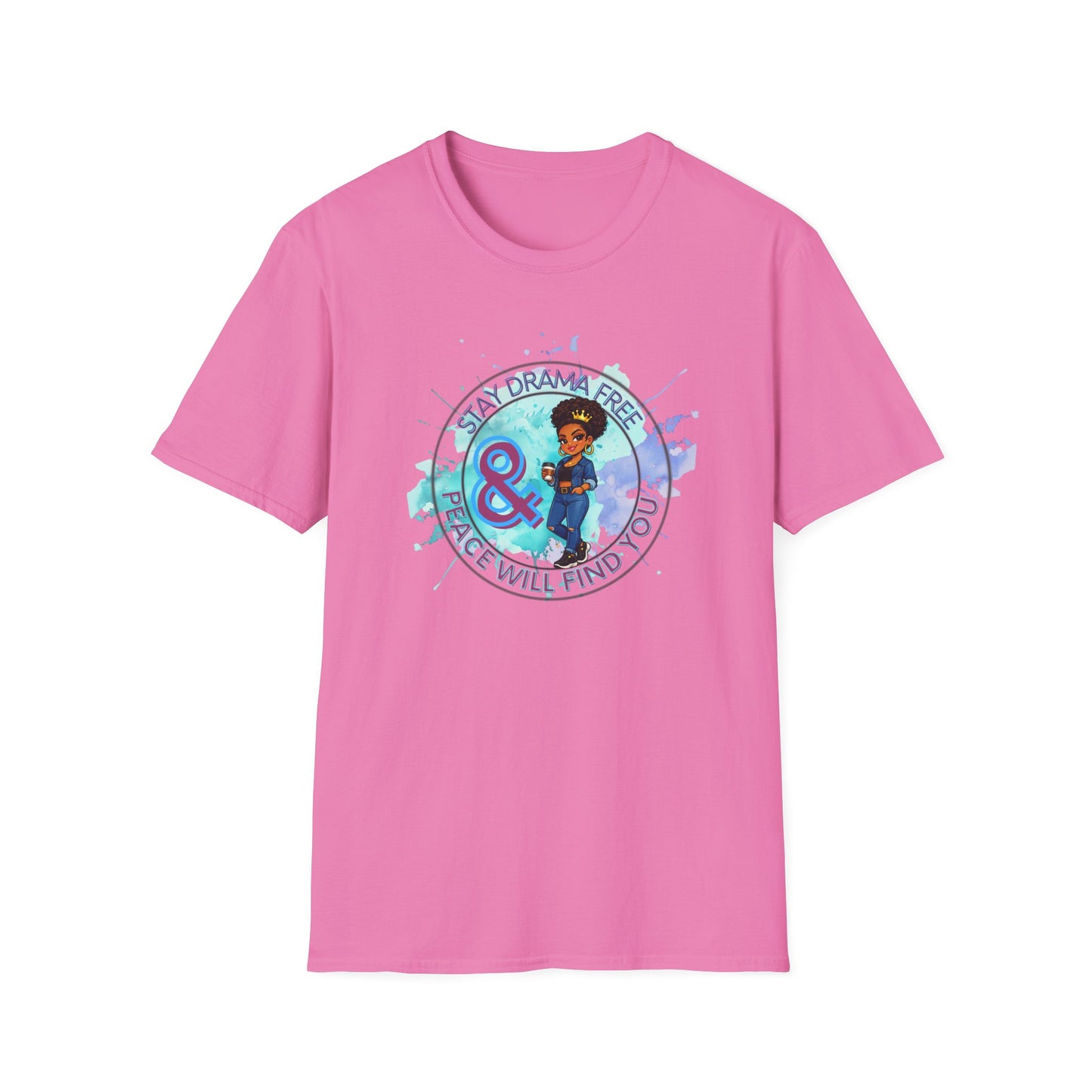 STAY DRAMA FREE AND PEACE WILL FIND YOU - Unisex Soft Style T-Shirt