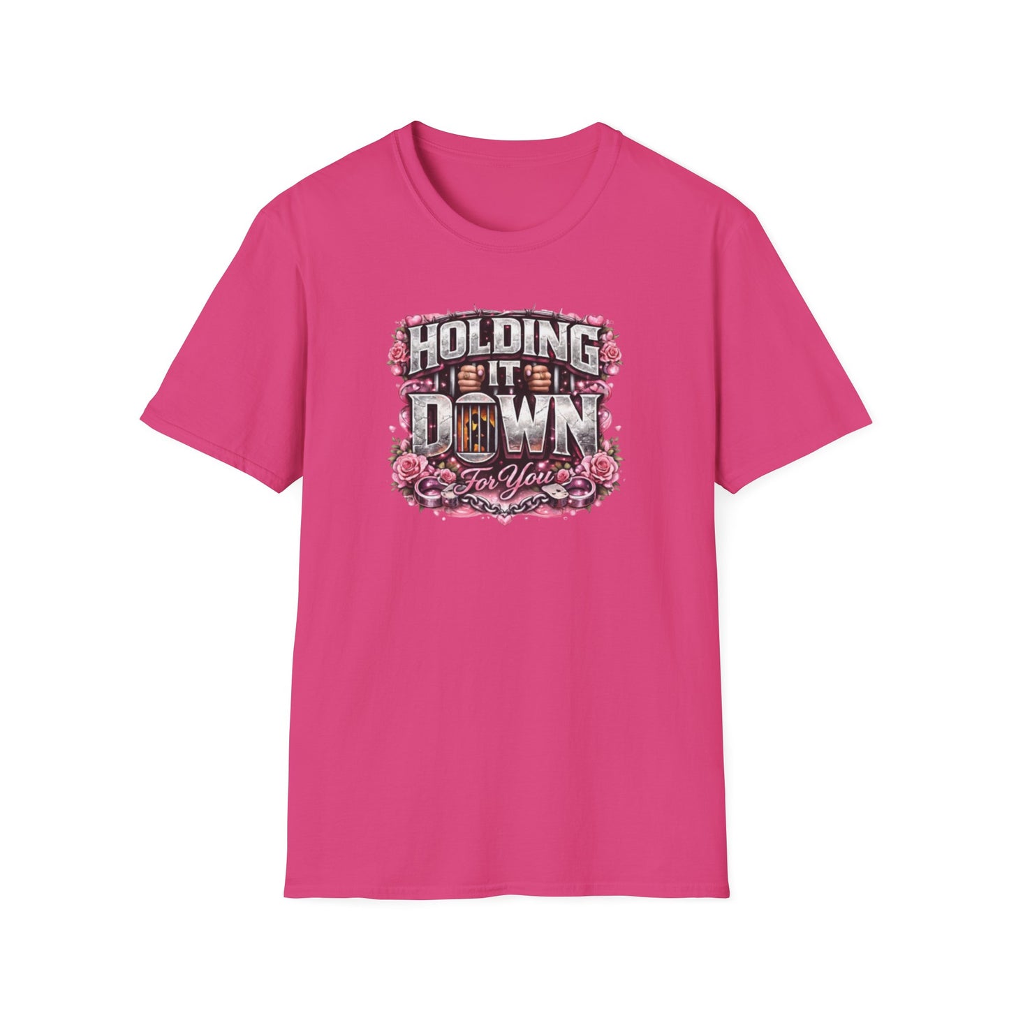 HOLDING IT DOWN FOR YOU  - Unisex Soft Style T-Shirt