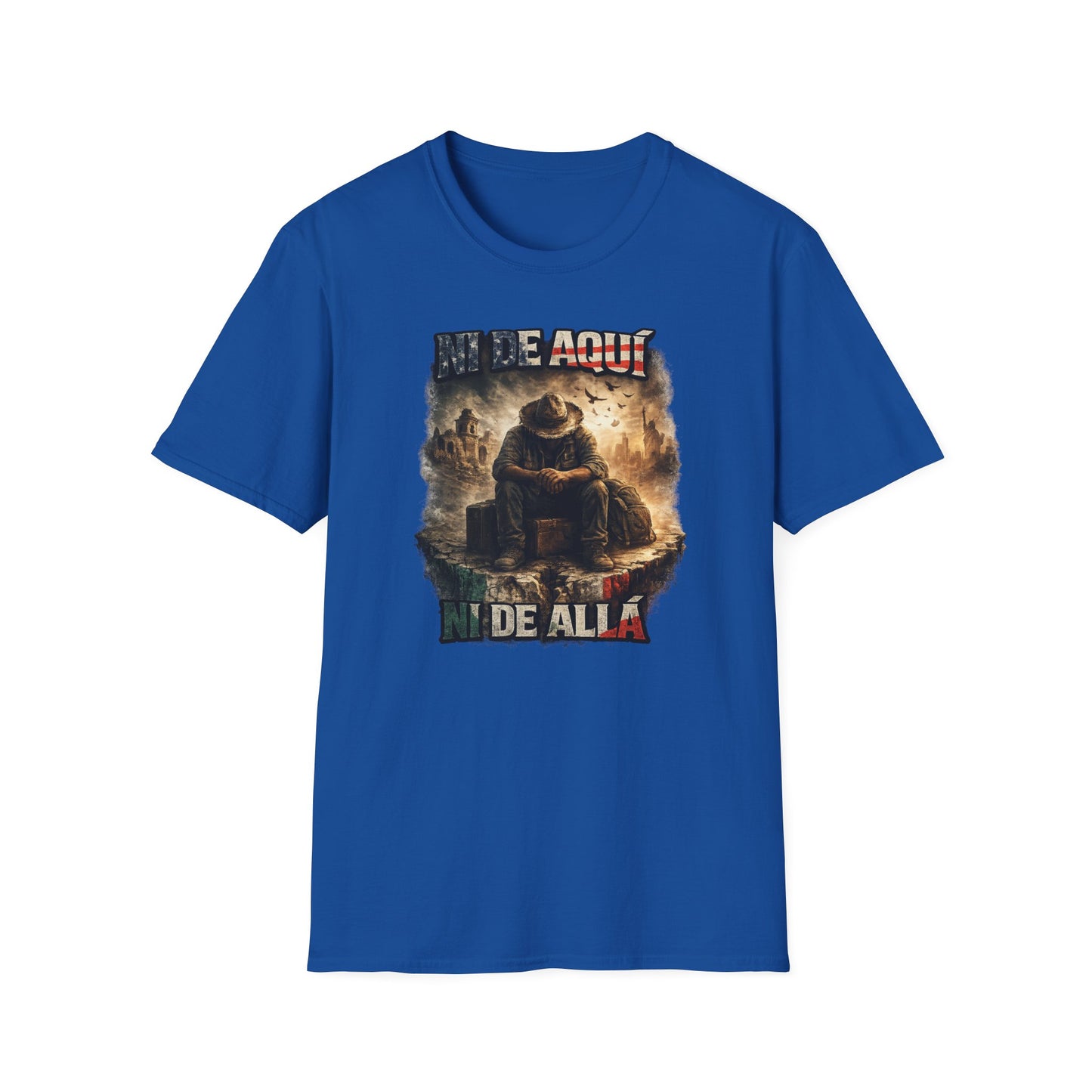 NI DE AQUI-NI DE ALLA - Unisex Soft Style T-shirt