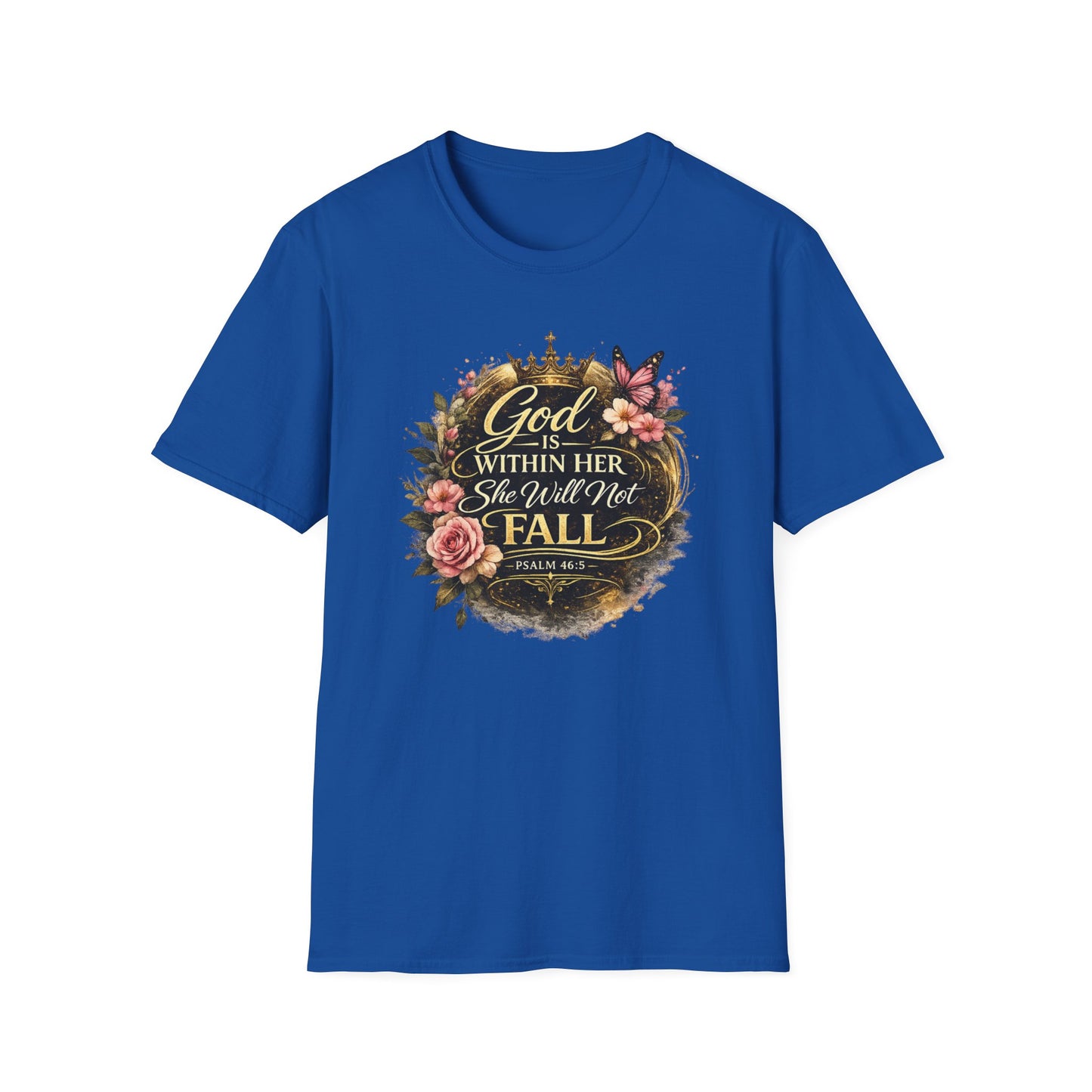 GOD IS WITHIN HER-SHE WILL NOT FALL - Unisex Soft Style T-Shirt
