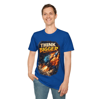 THINK BIGGER - ((BIG PRINT)) UNISEX SOFT STYLE T-SHIRT