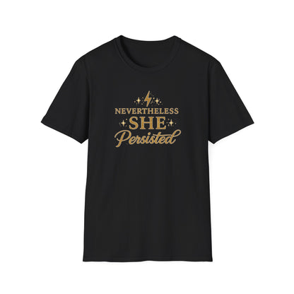 NEVER THE LESS SHE PERSISTED - Unisex Softstyle T-Shirt