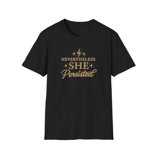 NEVER THE LESS SHE PERSISTED - Unisex Softstyle T-Shirt