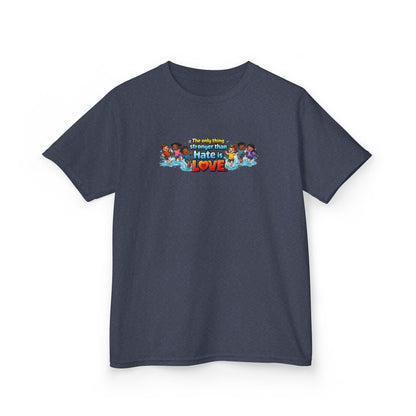 THE ONLY THING STRONGER THAT HATE IS LOVE - Kids Cotton Tee