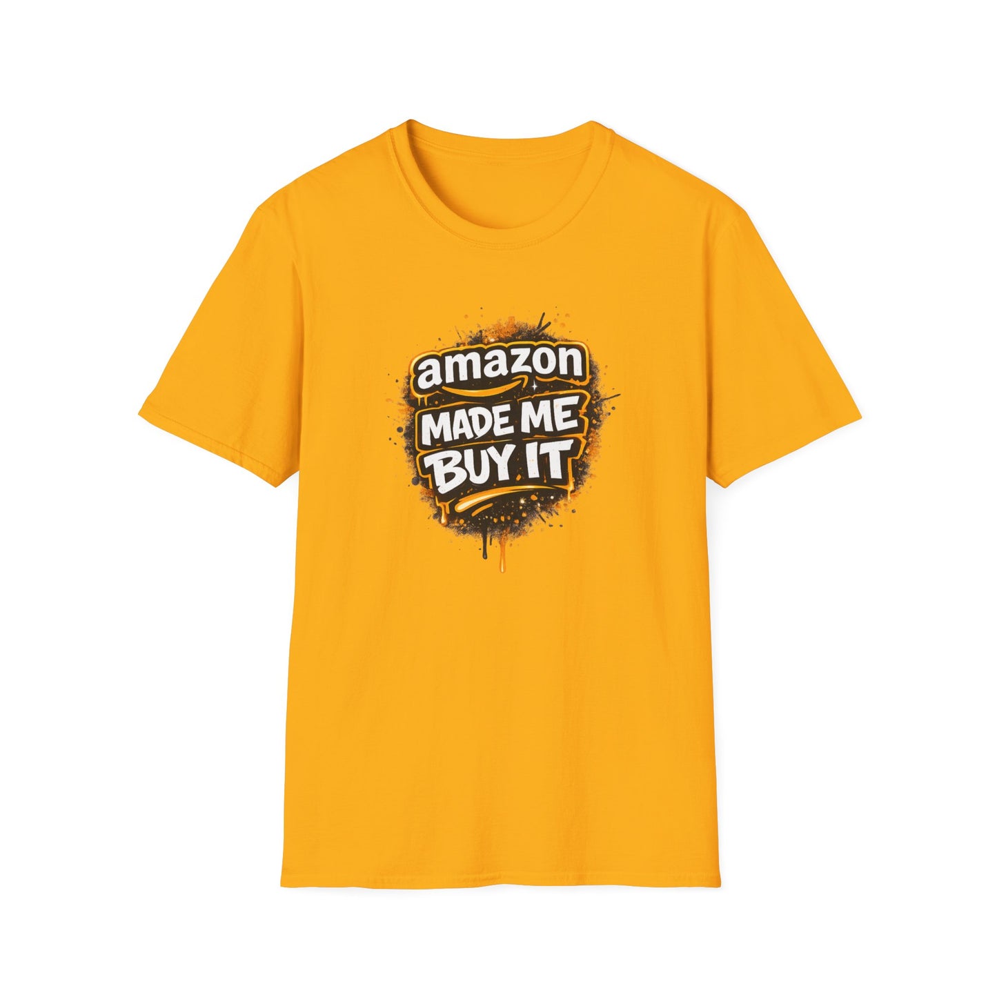 AMAZON MADE ME BUY IT - Unisex Soft Style T-shirt