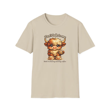Don't talk to me, before coffee - Unisex Soft Style T-Shirt