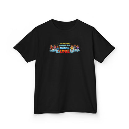 THE ONLY THING STRONGER THAT HATE IS LOVE - Kids Cotton Tee