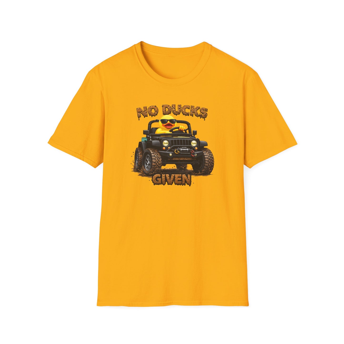 NO DUCKS GIVEN - Unisex Soft Style T-Shirt