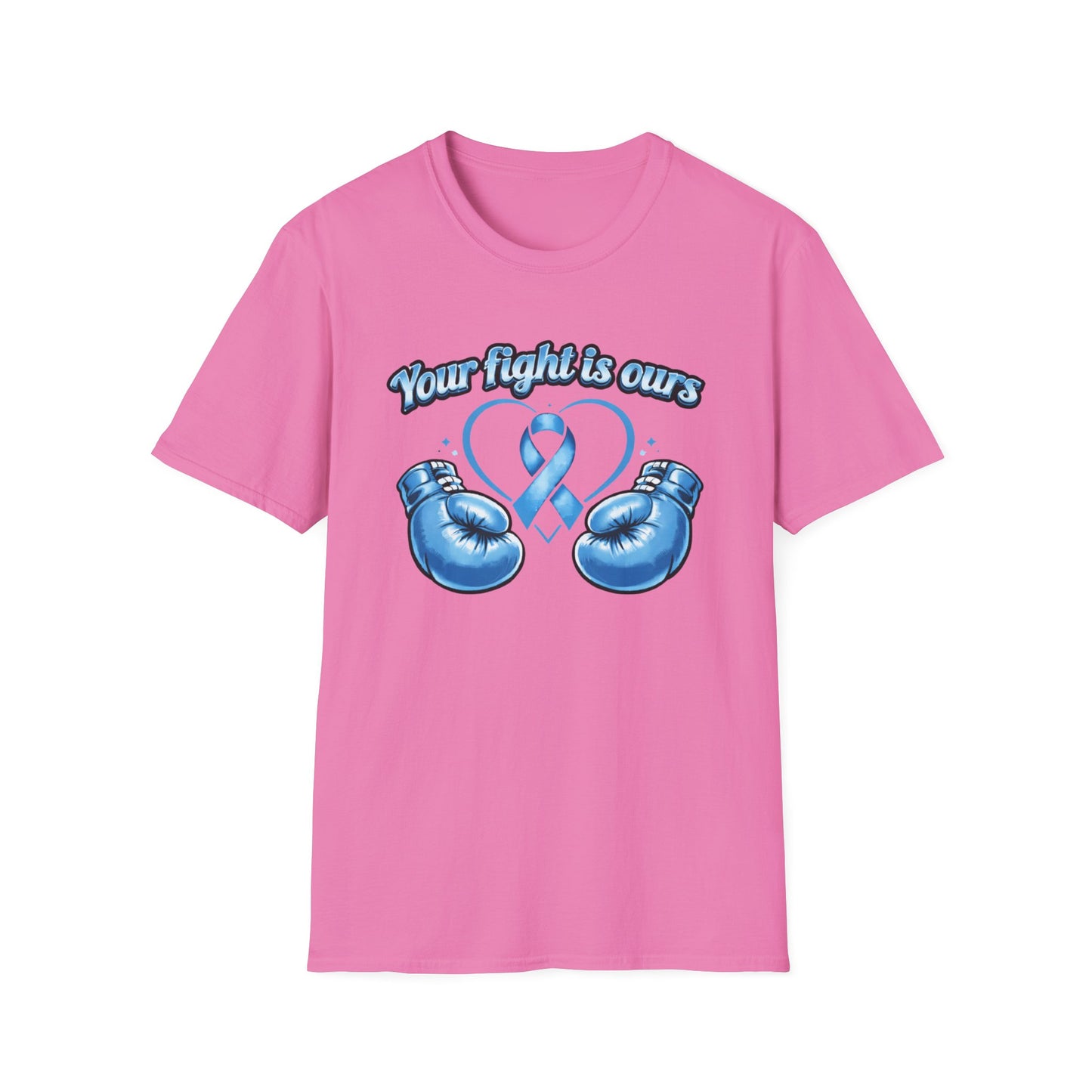YOUR FIGHT IS OURS - LIGHT BLUE GLOVES - Unisex Soft Style T-Shirts
