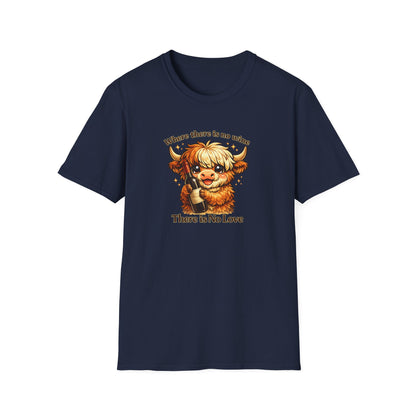 Where there is no wine, There is No Love - Unisex Soft Style T-Shirt