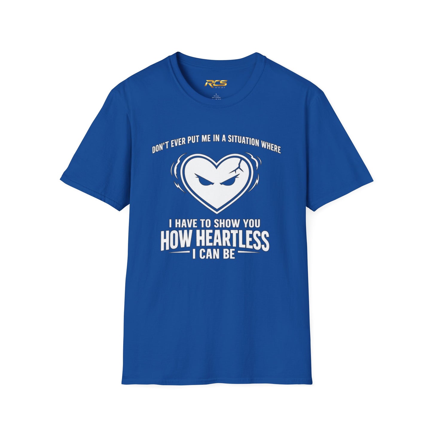 DON'T EVER PUT ME IN A SITUATION - Unisex Softstyle T-Shirt