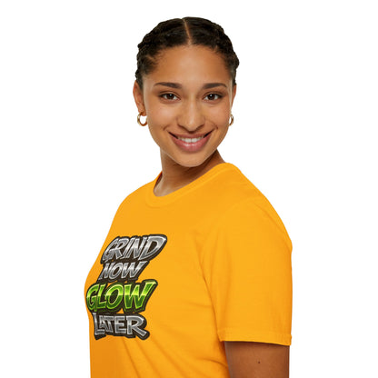GRIND NOW-GLOW LATER - Unisex Soft Style T-Shirt
