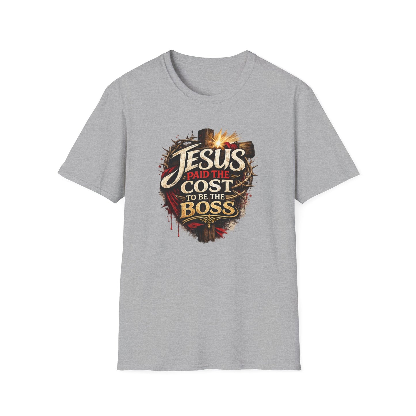 JESUS PAID THE COST TO BE THE BOSS - Unisex Soft Style T-Shirt