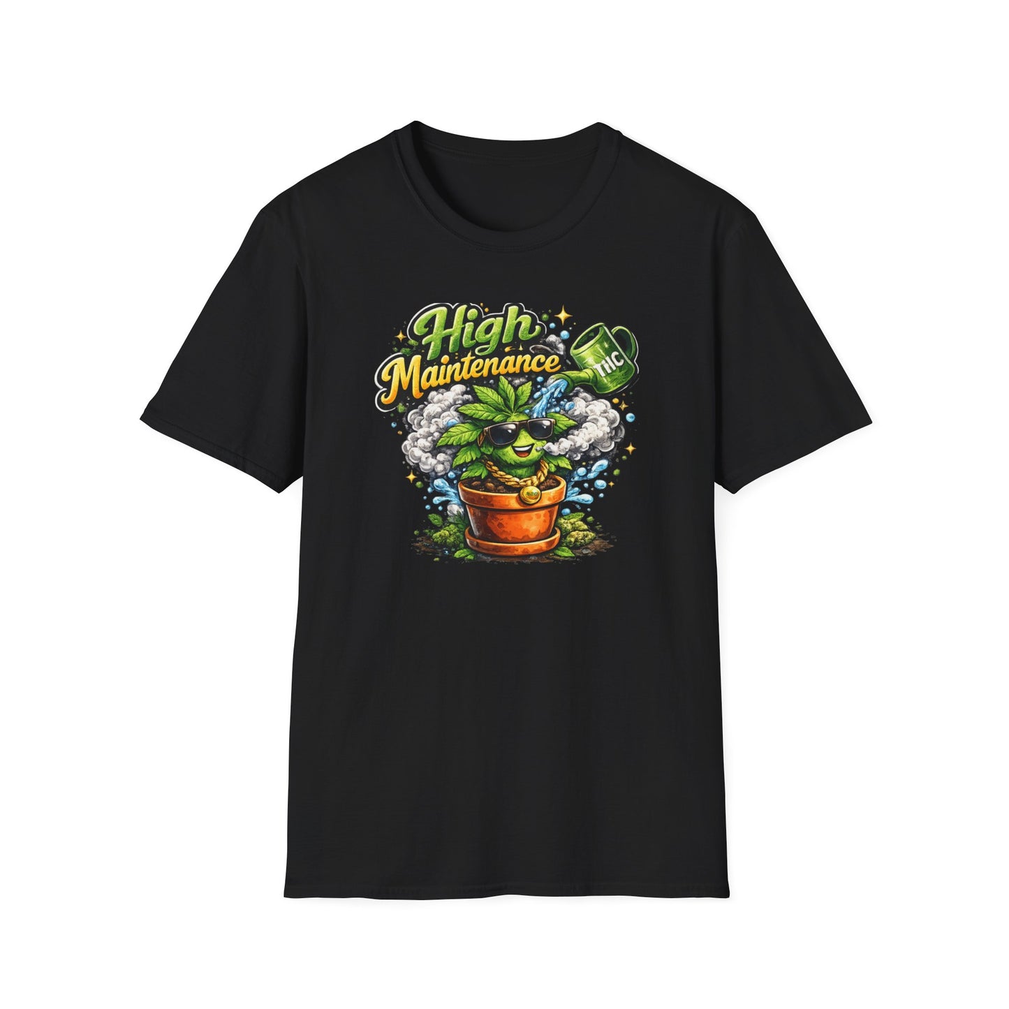 HIGH MAINTENANCE - Unisex Soft Style T-Shirt