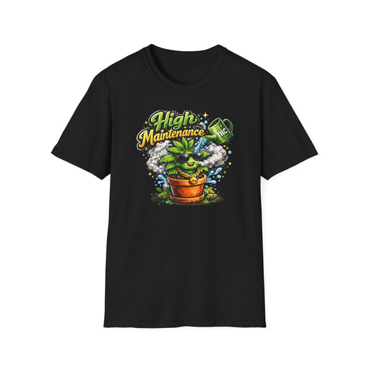 HIGH MAINTENANCE - Unisex Soft Style T-Shirt