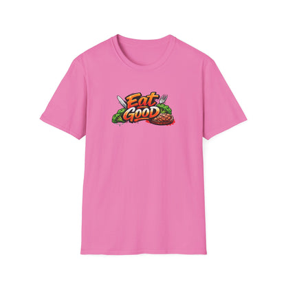 EAT GOOD - Unisex Softstyle T-Shirt