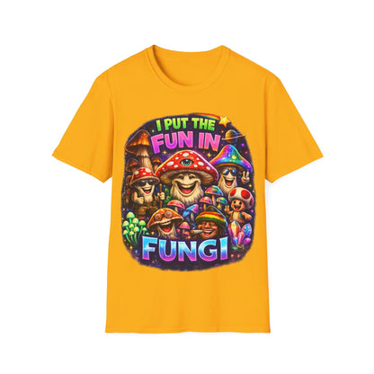 I PUT THE FUN IN FUNGI - ((BIG PRINT)) Unisex Soft Style T-Shirt