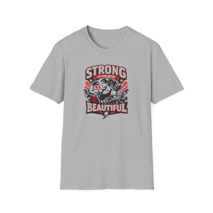 STRONG IS THE NEW BEAUTIFUL - Unisex Soft Style T-Shirt