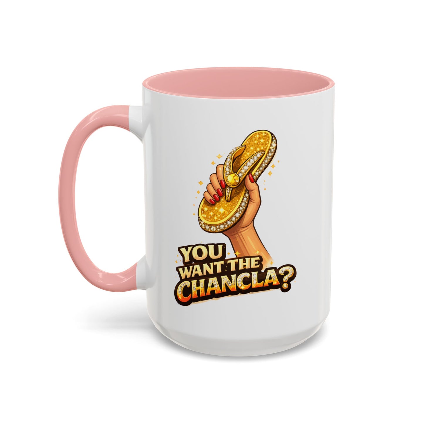 YOU WANT THE CHANCLA - Accent Coffee Mug (11, 15oz)